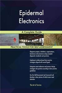 Epidermal Electronics A Complete Guide