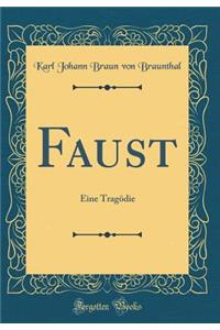 Faust: Eine TragÃ¶die (Classic Reprint)