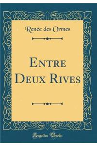Entre Deux Rives (Classic Reprint)
