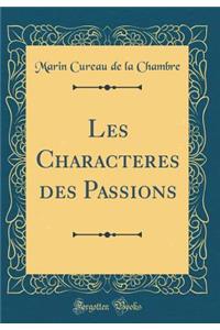 Les Characteres des Passions (Classic Reprint)