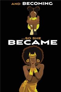 And becoming... So She Became