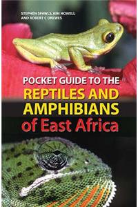 Pocket Guide to the Reptiles and Amphibians of East Africa