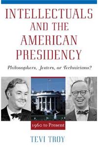 Intellectuals and the American Presidency