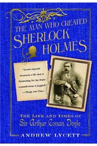 Man Who Created Sherlock Holmes