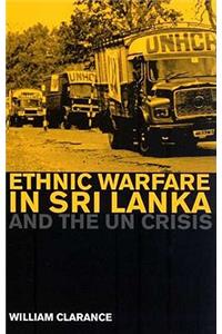 Ethnic Warfare in Sri Lanka and the Un Crisis