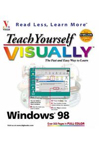Teach Yourself Windows 98 Visually