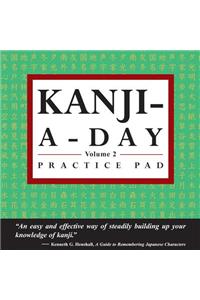 Kanji a Day Practice Pad Volume 2