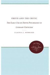 Freud and the Critic: The Early Use of Depth Psychology in Literary Criticism