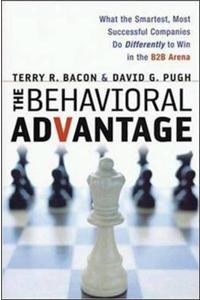 Behavioral Advantage: What the Smartest, Most Successful Companies Do Differently to Win in the B2B Arena