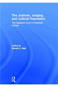 Justices, Judging, and Judicial Reputation