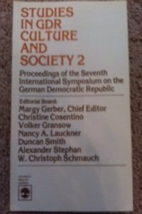 Studies in GDR Culture and Society 2: Proceedings of the Seventh International Symposium on the German Democratic Republic