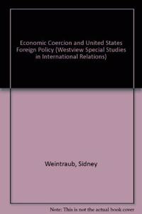 Economic Coercion and U.S. Foreign Policy: Implications of Case Studies from the Johnson Administration