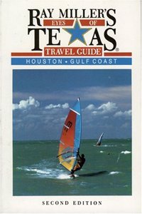 Ray Miller's Eyes of Texas Travel Guide