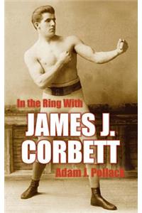In the Ring with James J. Corbett