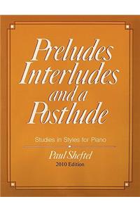 Preludes, Interludes, and a Postlude