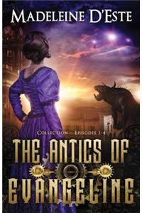 Antics of Evangeline: Collection 1: Mystery and Mayhem in steampunk Melbourne