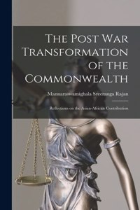 The Post War Transformation of the Commonwealth; Reflections on the Asian-African Contribution