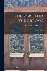 Yoke and the Arrows; a Report on Spain