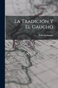 Tradición y el Gaucho