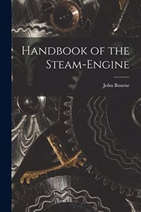Handbook of the Steam-Engine
