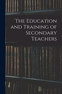 Education and Training of Secondary Teachers