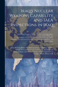 Iraq's Nuclear Weapons Capability and IAEA Inspections in Iraq