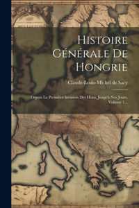 Histoire Générale De Hongrie