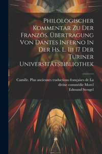 Philologischer Kommentar Zu Der Französ. Übertragung Von Dantes Inferno In Der Hs. L. Iii 17 Der Turiner Universitätsbibliothek