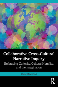 Collaborative Cross-Cultural Narrative Inquiry
