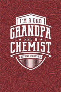 I'm A Dad Grandpa & A Chemist Nothing Scares Me: Family life grandpa dad men father's day gift love marriage friendship parenting wedding divorce Memory dating Journal Blank Lined Note Book