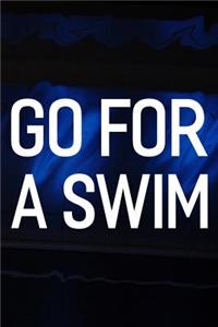 Go For A Swim