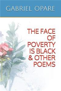 The Face of Poverty Is Black & Other Poems