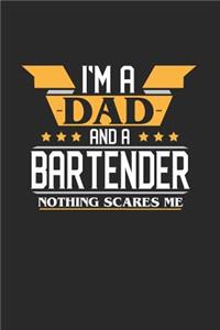 I'm a Dad and a Bartender Nothing Scares Me