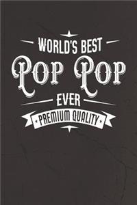 World's Best Pop Pop Ever Premium Quality