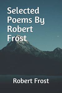 Selected Poems By Robert Frost