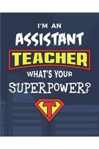 I'm An Assistant Teacher What's Your Superpower?