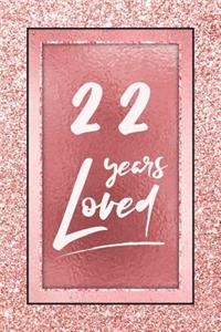 22 Years Loved