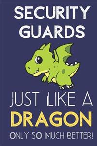 Security Guards Just Like a Dragon Only So Much Better