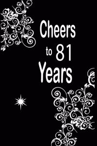 Cheers to 81 years