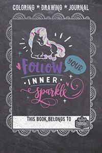 Coloring * Drawing * Journal - Follow Your Inner Sparkle