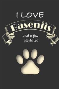 I love Basenjis and a few People too