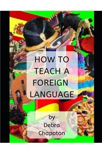 How to Teach a Foreign Language