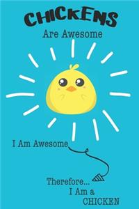 Chickens Are Awesome I Am Awesome Therefore I Am a Chicken