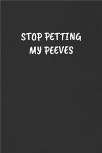 Stop Petting My Peeves