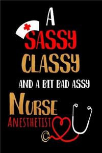 A Sassy Classy and a Bit Bad Assy Nurse Anesthetist