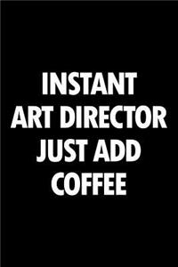 Instant Art Director Just Add Coffee