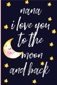 Nana I Love You to the Moon and Back