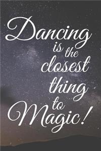 Dancing Is the Closest Thing to Magic!