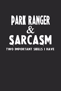 Park Ranger & Sarcasm Two Important Skills I Have