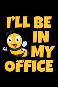 I'll Be in my Office